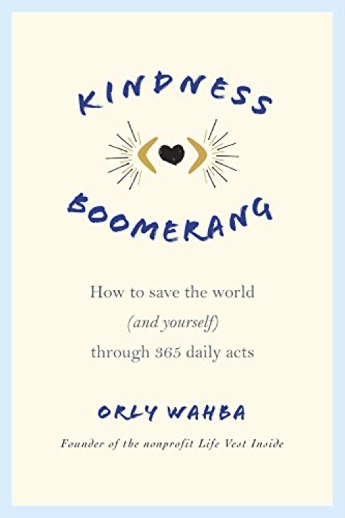 Macmillan Distribution-Kindness Boomerang How To Save The World And Yourself Through 365 Daily Acts 1
