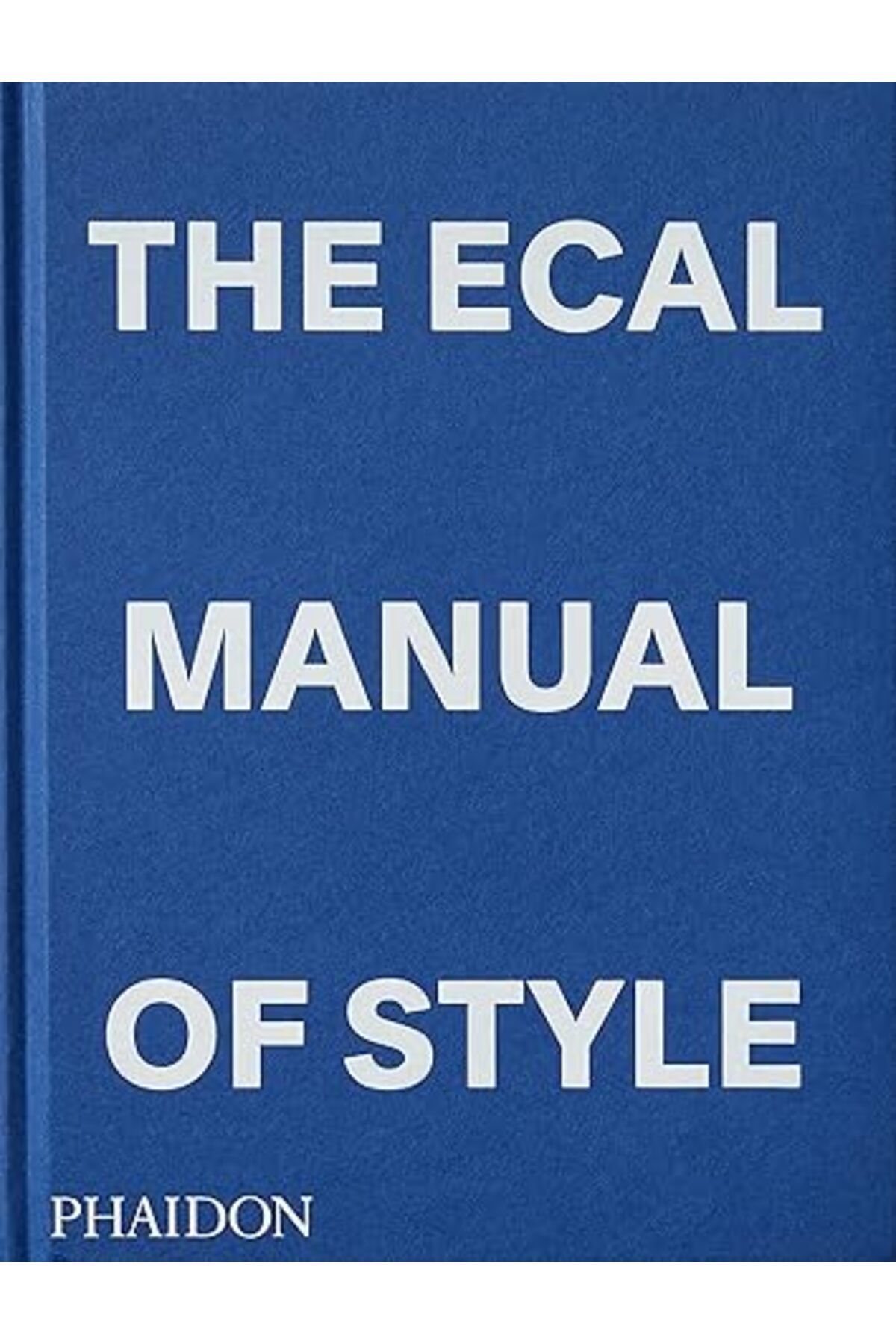 Macmillan Distribution-The Ecal Manual Of Style How To Best Teach Design Today 1