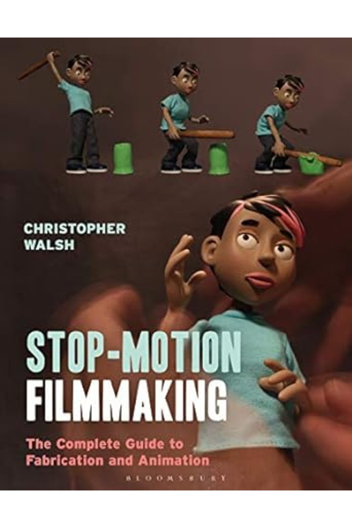 Macmillan Distribution-Stop Motion Filmmaking The Complete Guide To Fabrication And Animation 1