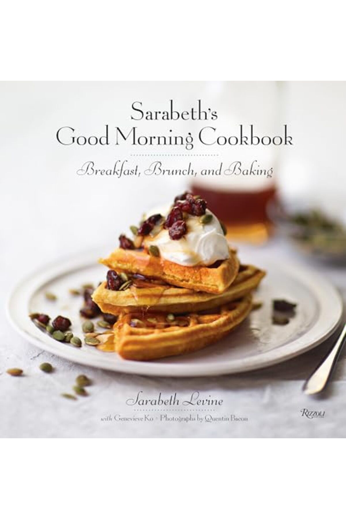 Penguin Random House-Sarabeths Good Morning Cookbook Breakfast Brunch And Baking 1