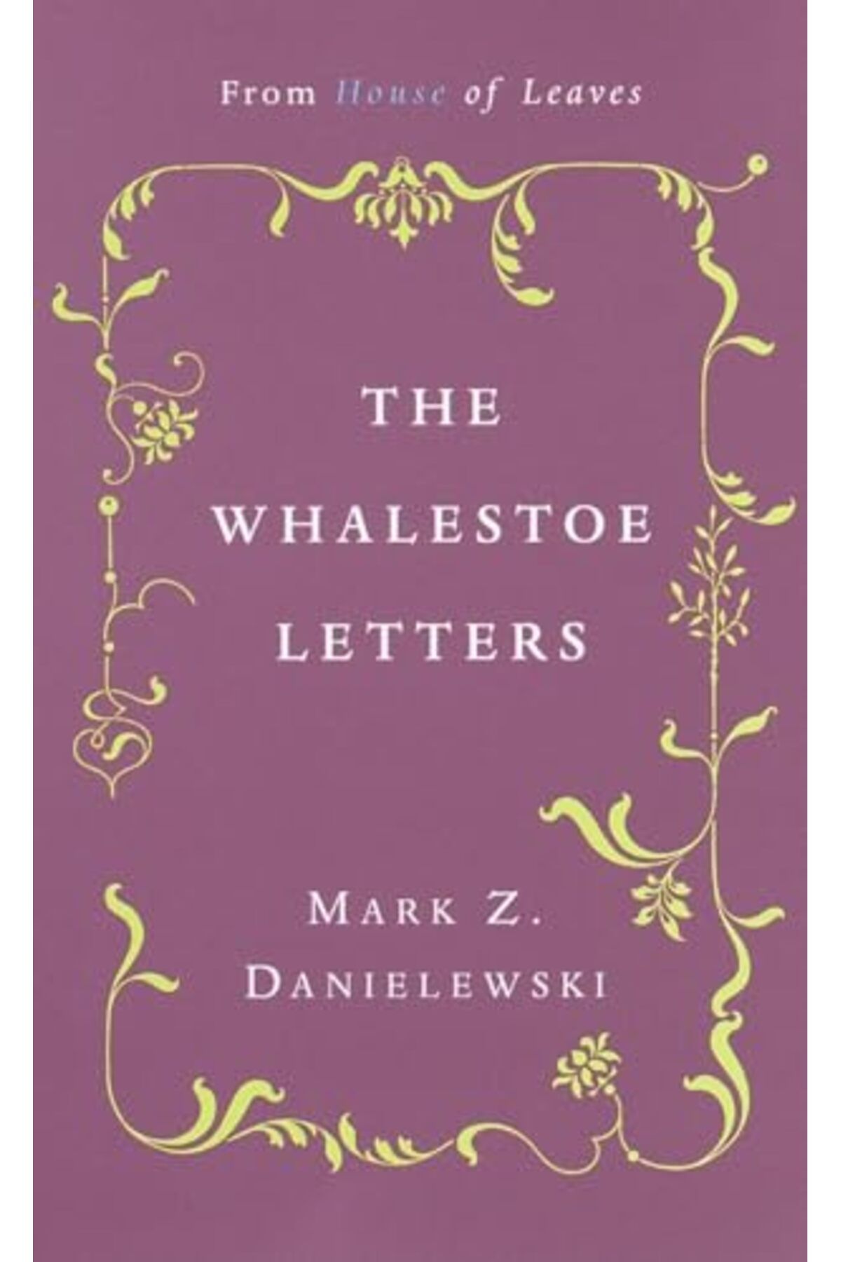 Penguin Random House-The Whalestoe Letters From House Of Leaves 1