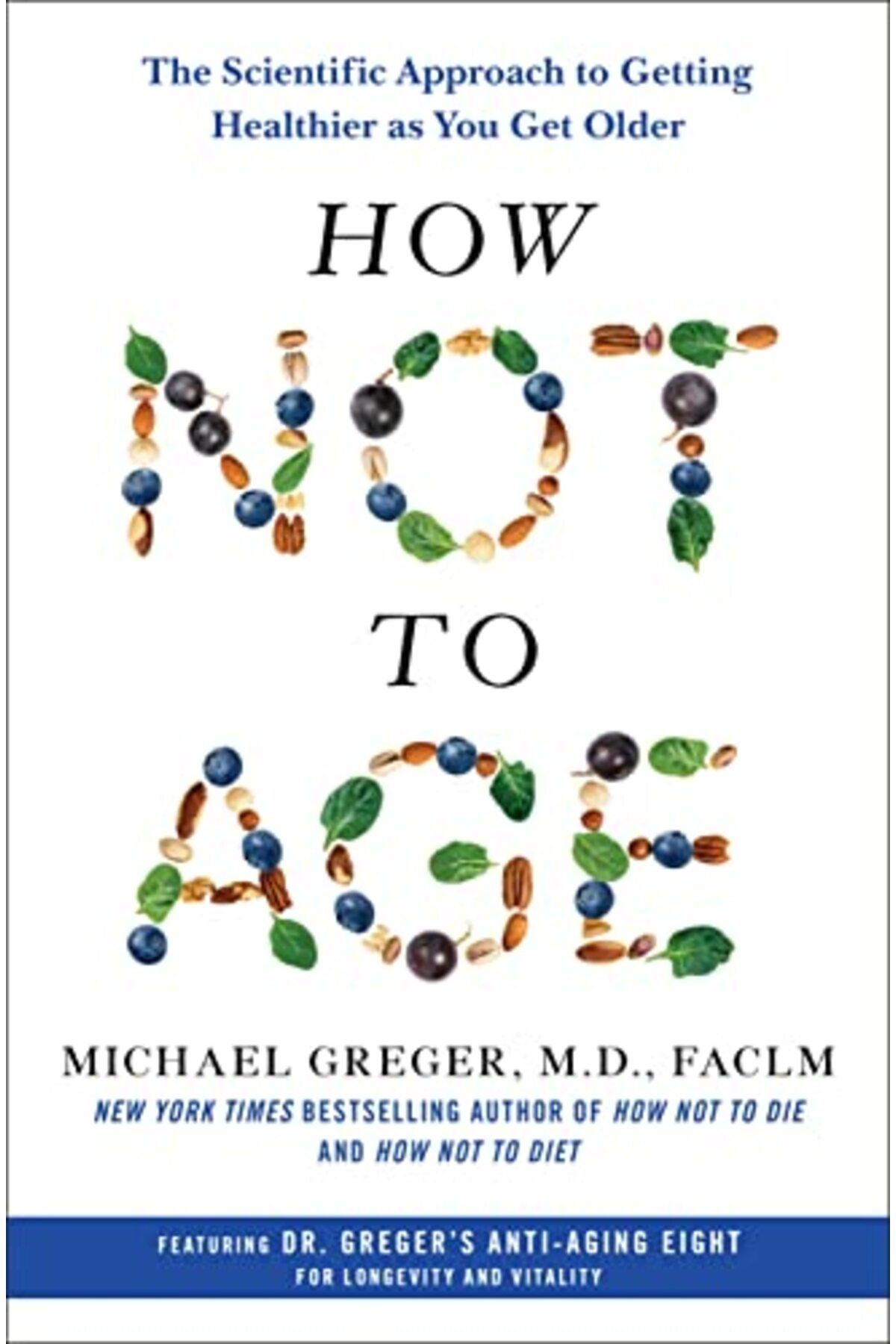 Macmillan Distribution-How Not To Age The Scientific Approach To Getting Healthier As You Get Older 1