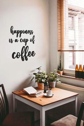 Happiness Is A Cup Of Coffee Mutfak Dekorasyonu Duvar Yazısı Tablo bwd-m87