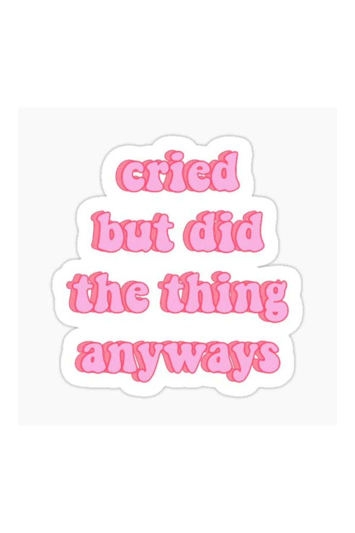 ANSHA CRAFTS-ملصق "Cried But Did The Thing Anyways" - للكمبيوتر المحمول والكمبيوتر المحمول والكمبيوتر اللوحي والهاتف 1