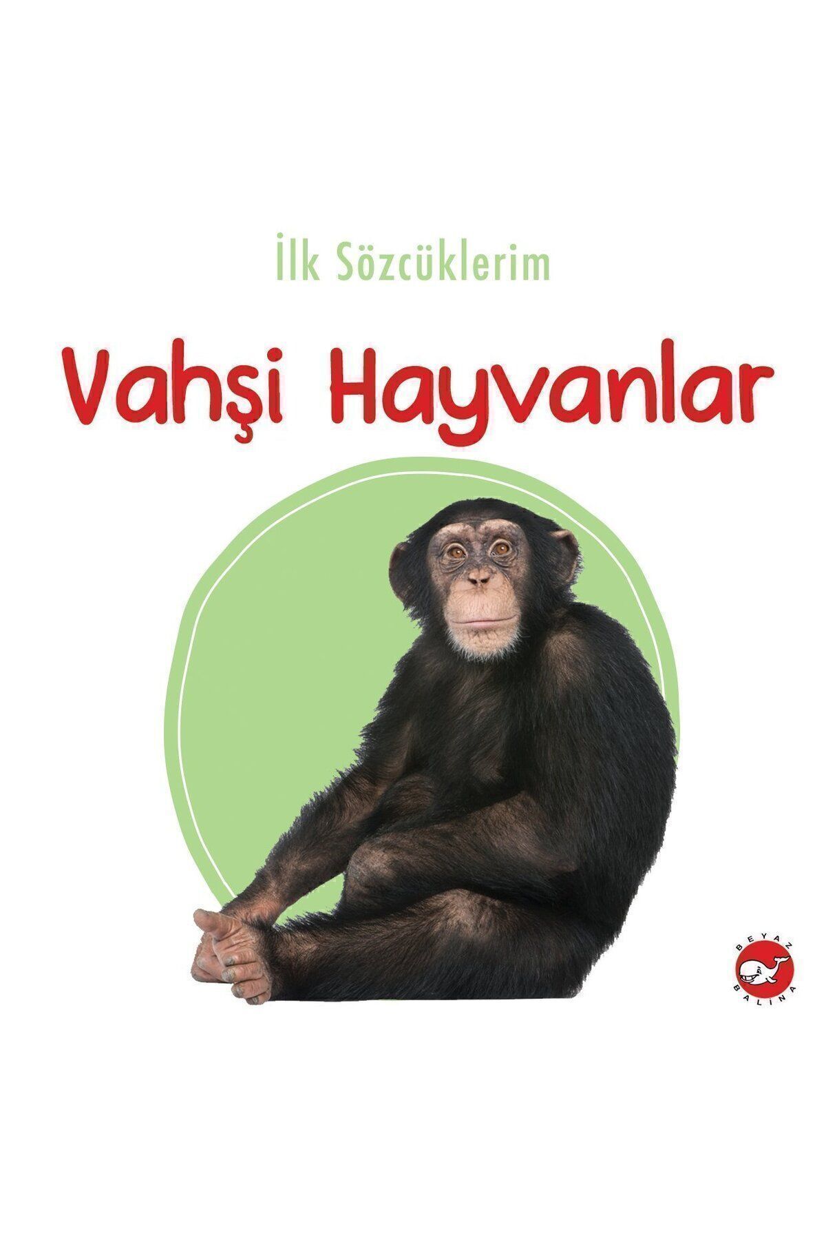 Beyaz Balina Yayınları İlk Sözcüklerim -Vahşi Hayvanlar Beyaz Balina Yayınları Kolektif Kitabı 18 Sayfa Beyaz Balina Yayınl fotoğrafı 2 (önizleme)