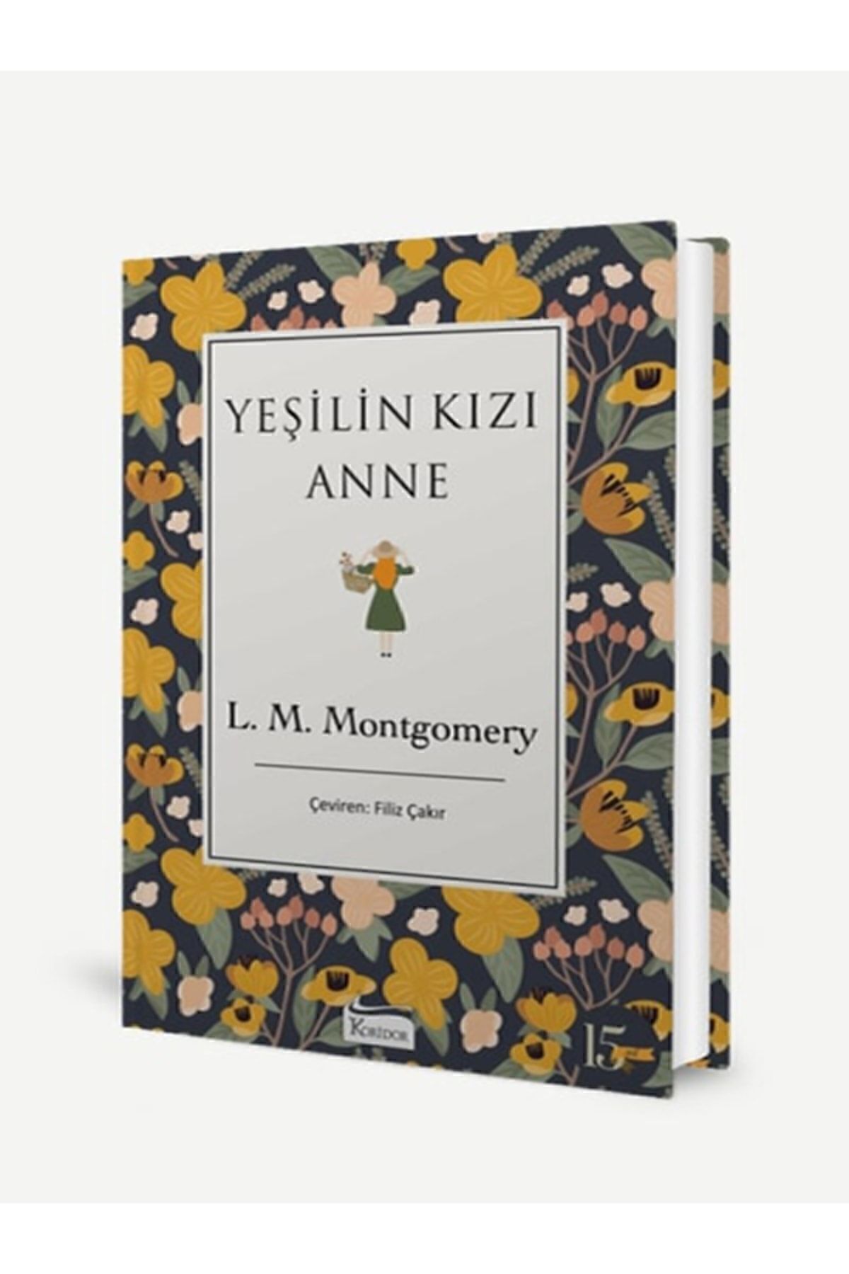 Yeşilin Kızı Anne (1. KİTAP) / Bez Ciltli