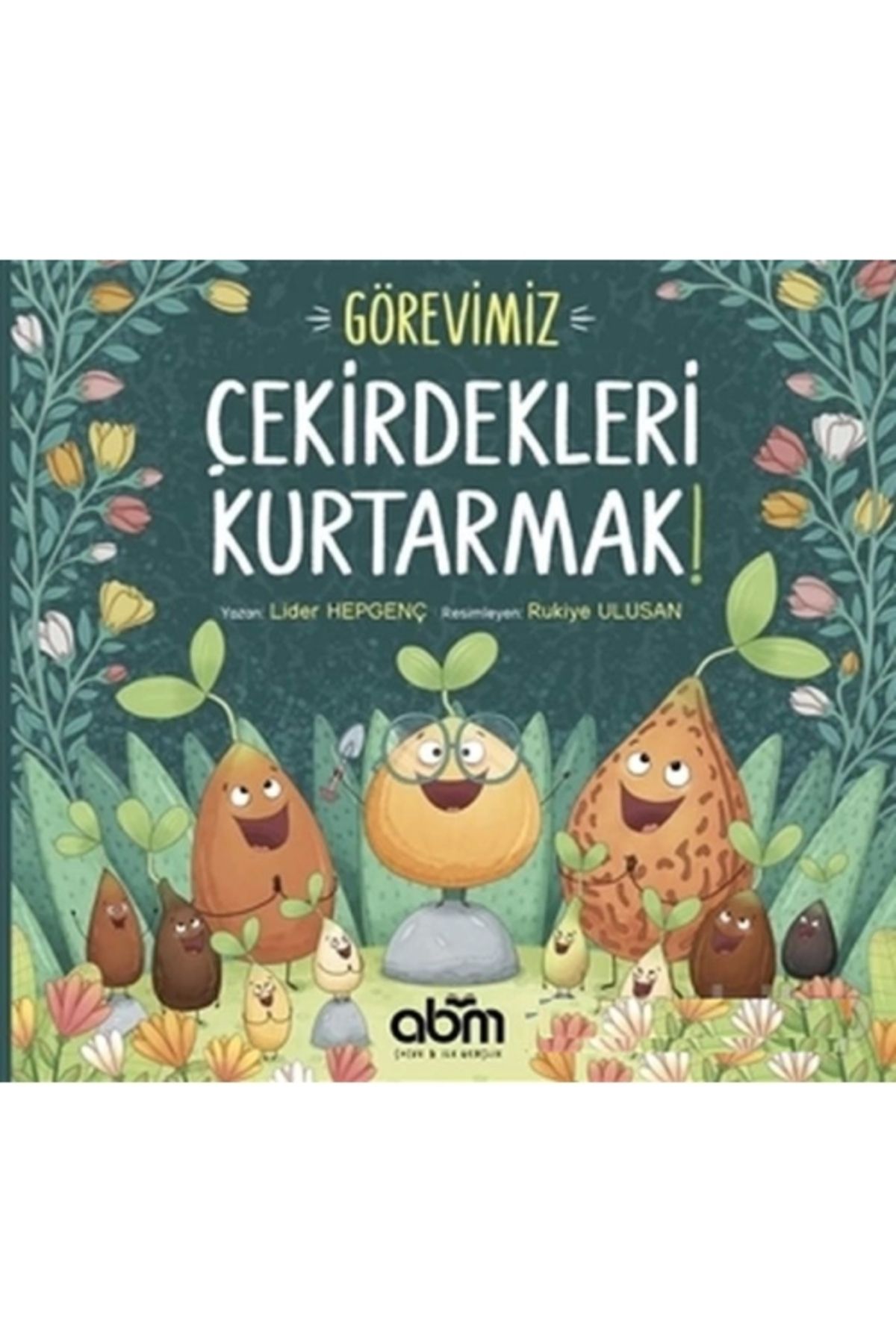 Abm Yayınevi Görevimiz Çekirdekleri Kurtarmak!