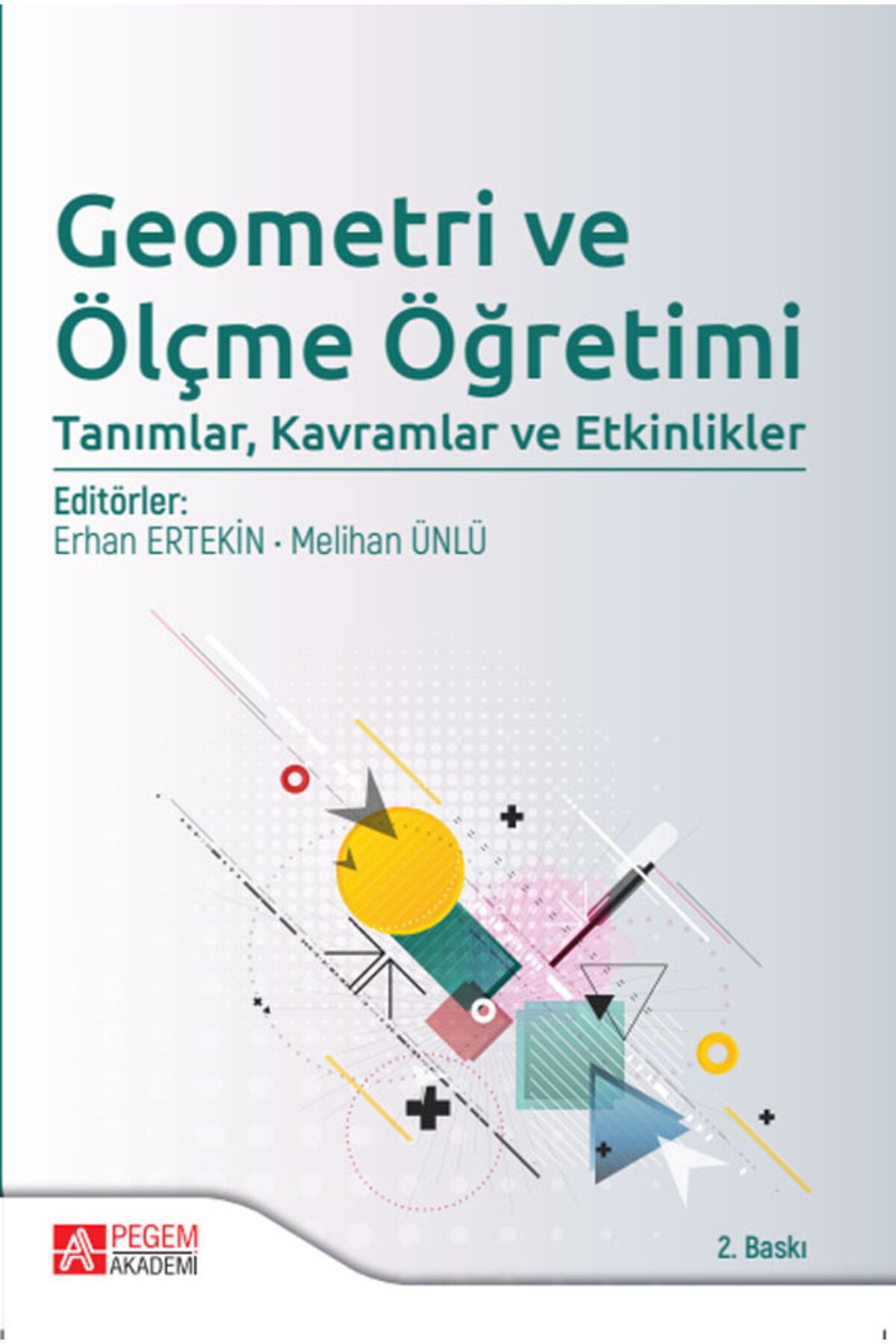 Pegem Akademi Yayıncılık Geometri Ve Ölçme Öğretimi: Tanımlar, Kavramlar Ve Etkinlikler