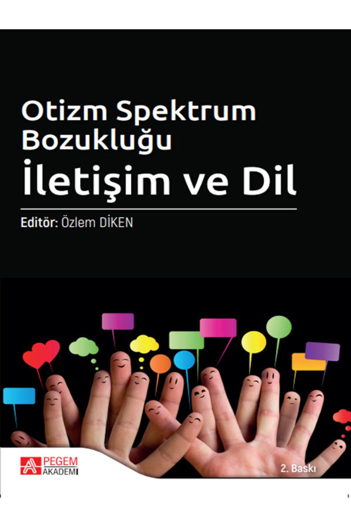 Pegem Akademi Yayıncılık Otizm Spektrum Bozukluğu: Iletişim Ve Dil