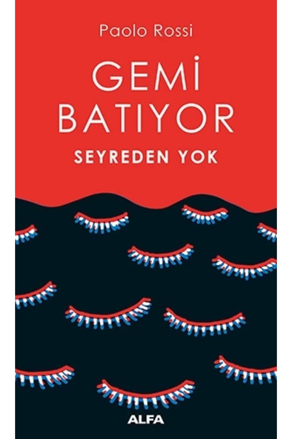 Zahrada Yayınları Gemi Batıyor Seyreden Yok - Paolo Rossi / Alfa