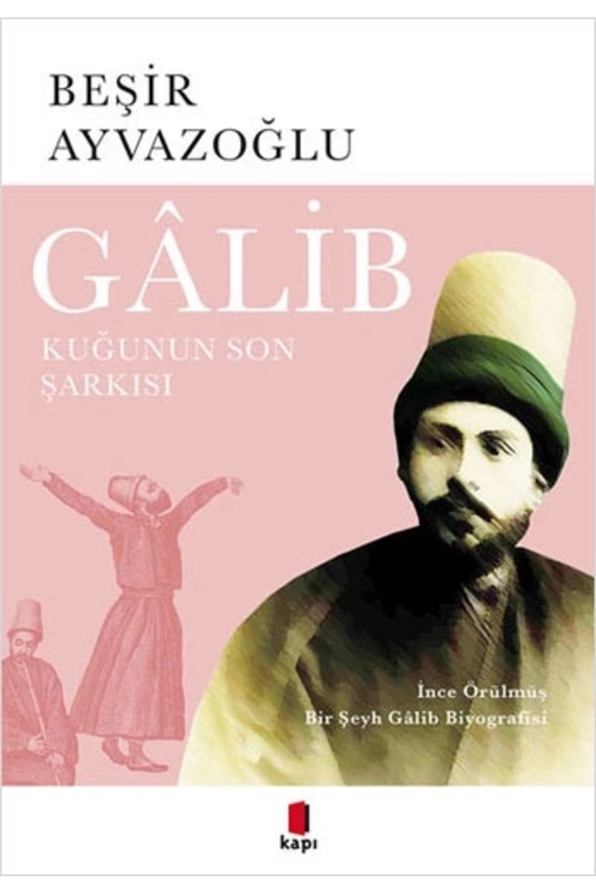 Kapı Yayınları Gâlib - Kuğunun Son Şarkısı