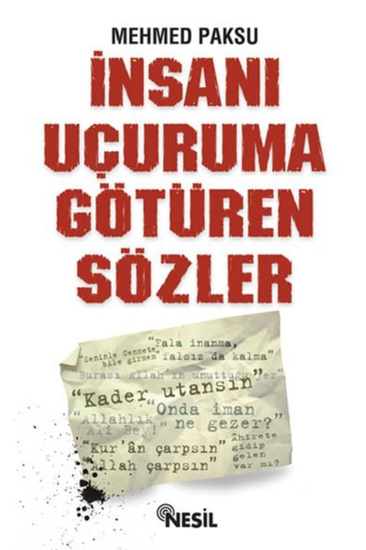 Literatürk Academia İnsanı Uçuruma Götüren Sözler - Mehmed Paksu