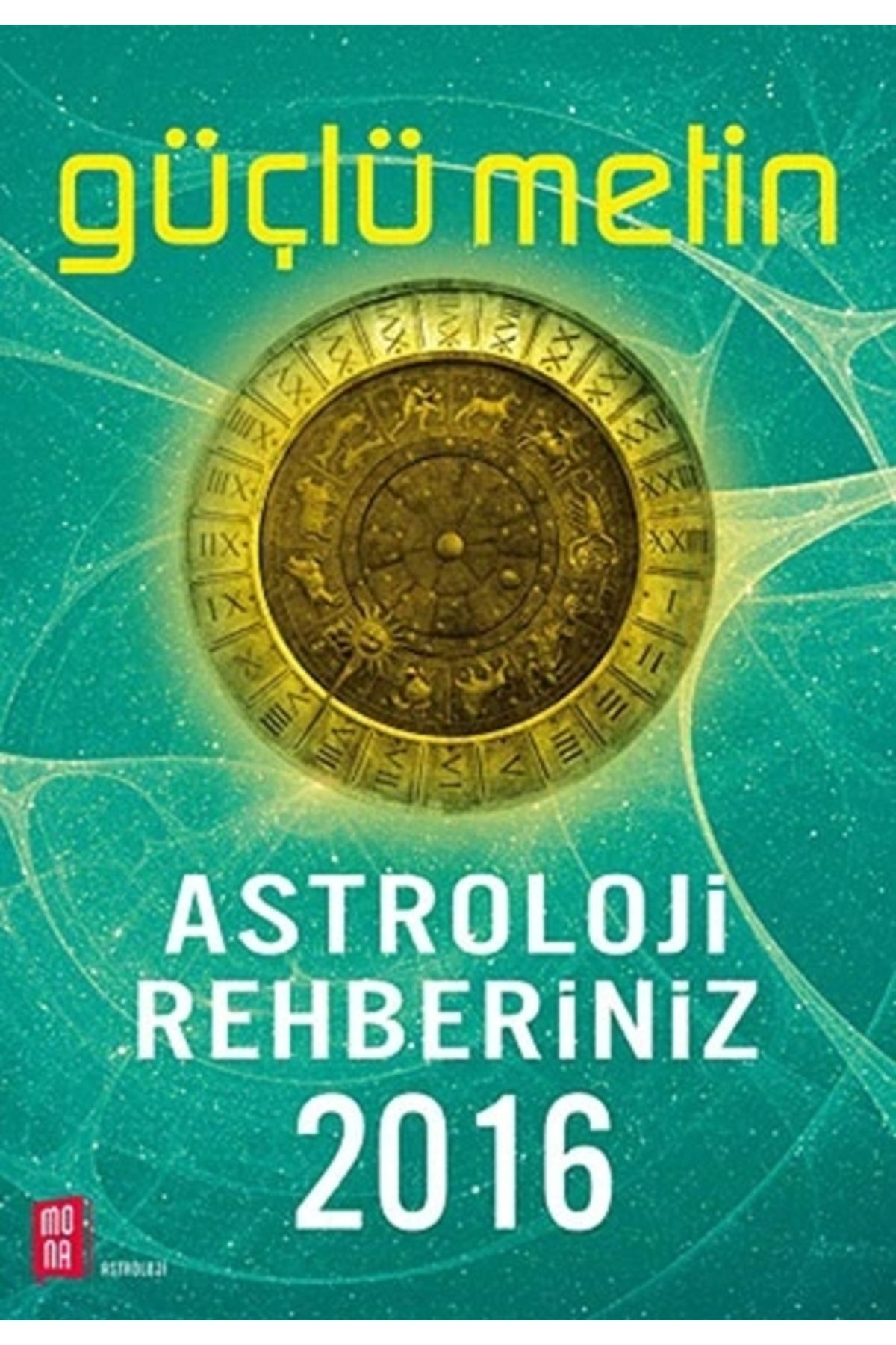 Zahrada Yayınları Astroloji Rehberiniz 2016 - Güçlü Metin / Mona