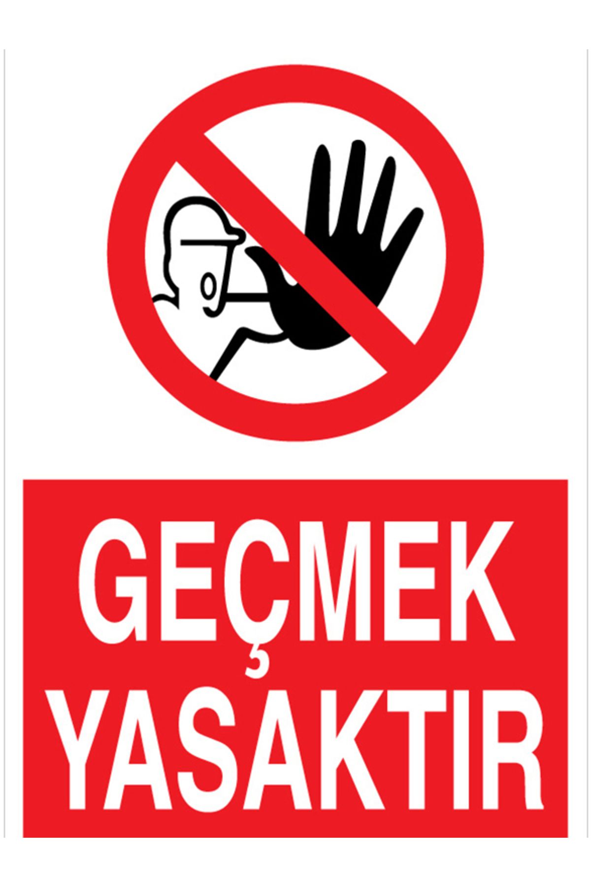Uytab Geçmek Yasaktır Uyarı Tabelası - 20x30 Alüminyum Kompozit Panel - GÇ3