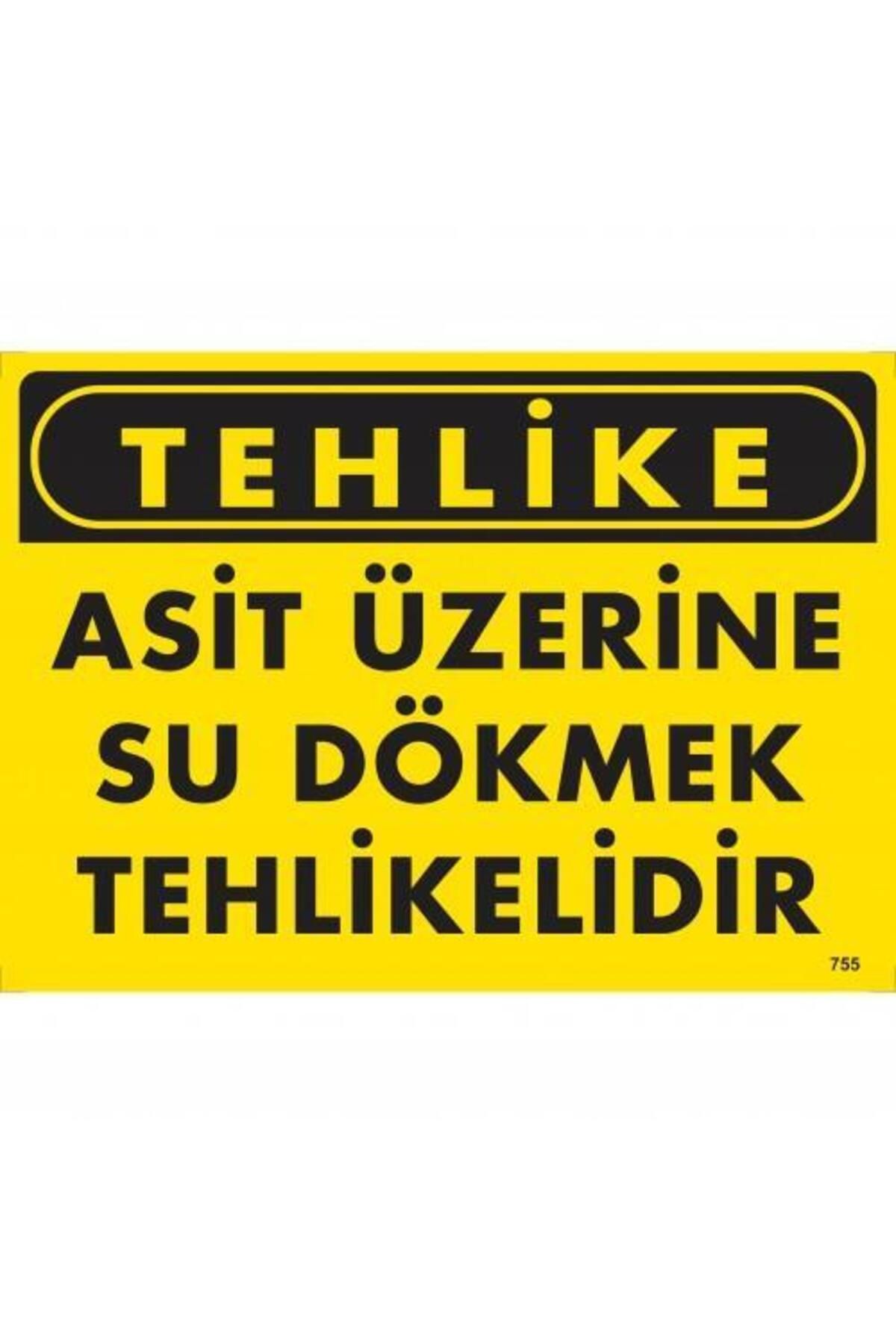 feifei Tehlike Asit Üzerine Su Dökmek Tehlikelidir Uyarı Levhası 25x35 KOD:755