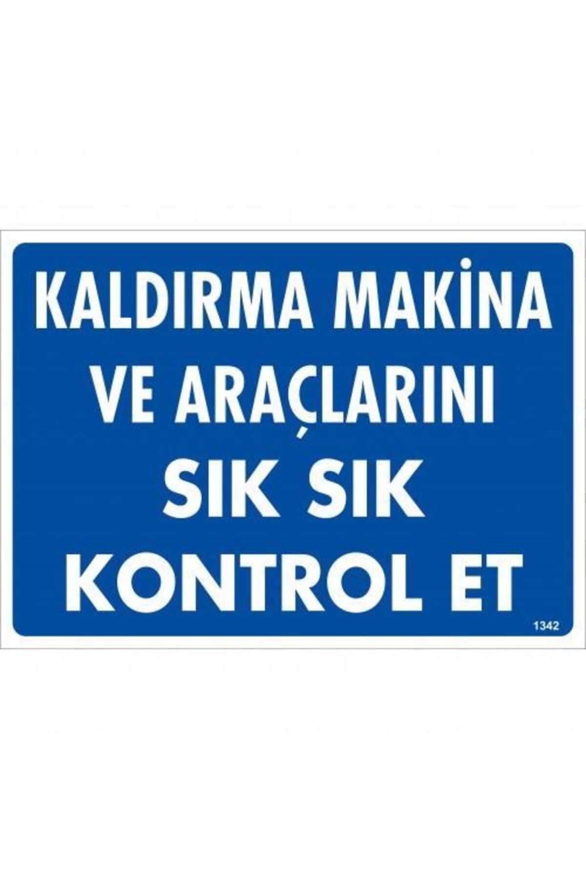 feifei Kaldırma Makine Araçlarını Sık Sık Kontrol Et Uyarı Levhası 25x35 KOD:1342