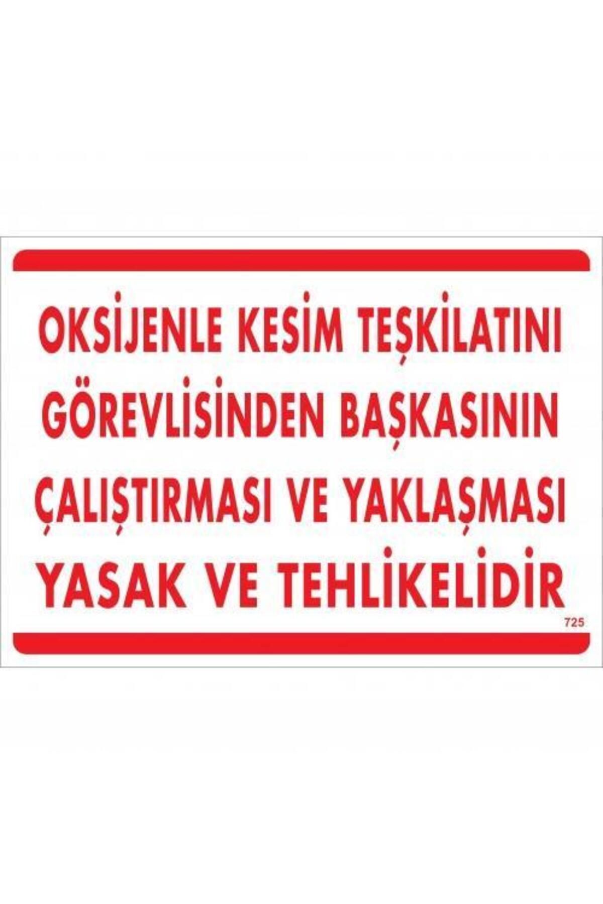 BilfolD Oksijenle Kesim Teskilatını Görevlisinden Başkasının Çalıştırması ve Yak Uyarı Levhası 25x35 KOD:725