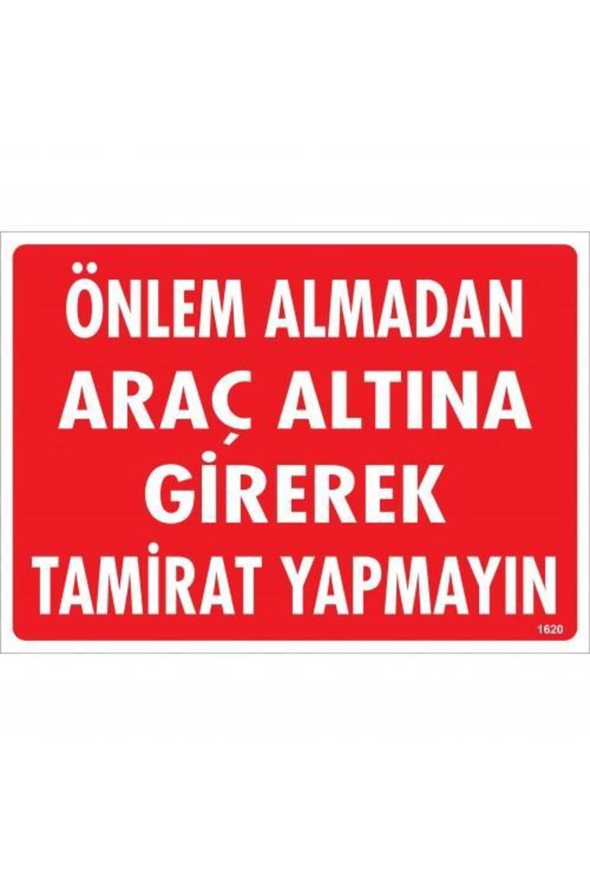 feifei Önlem Almadan Araç Altına Girerek Tamirat Yapmayın Uyarı Levhası 25x35 KOD:1620