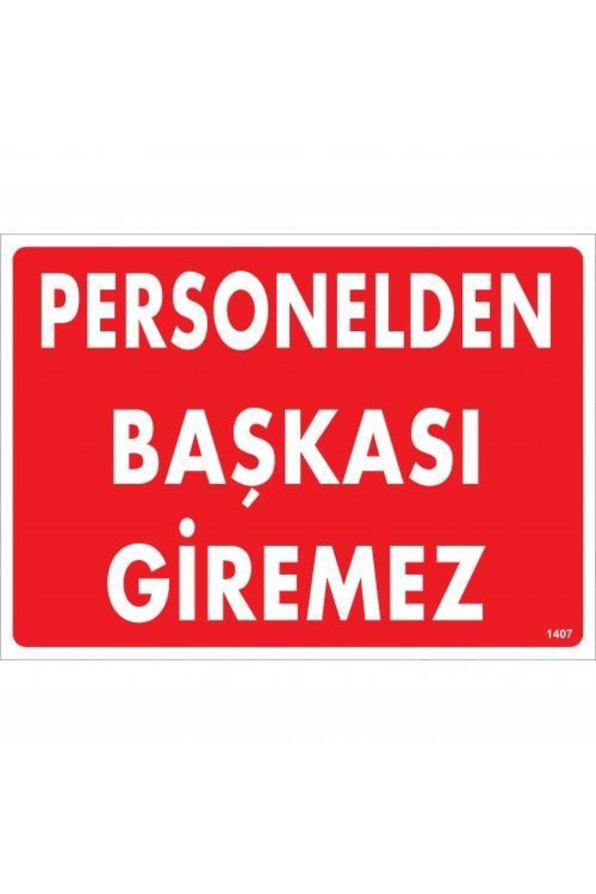 NLB TİCARET Personelden Başkası Giremez Uyarı Levhası 25x35 KOD:1407