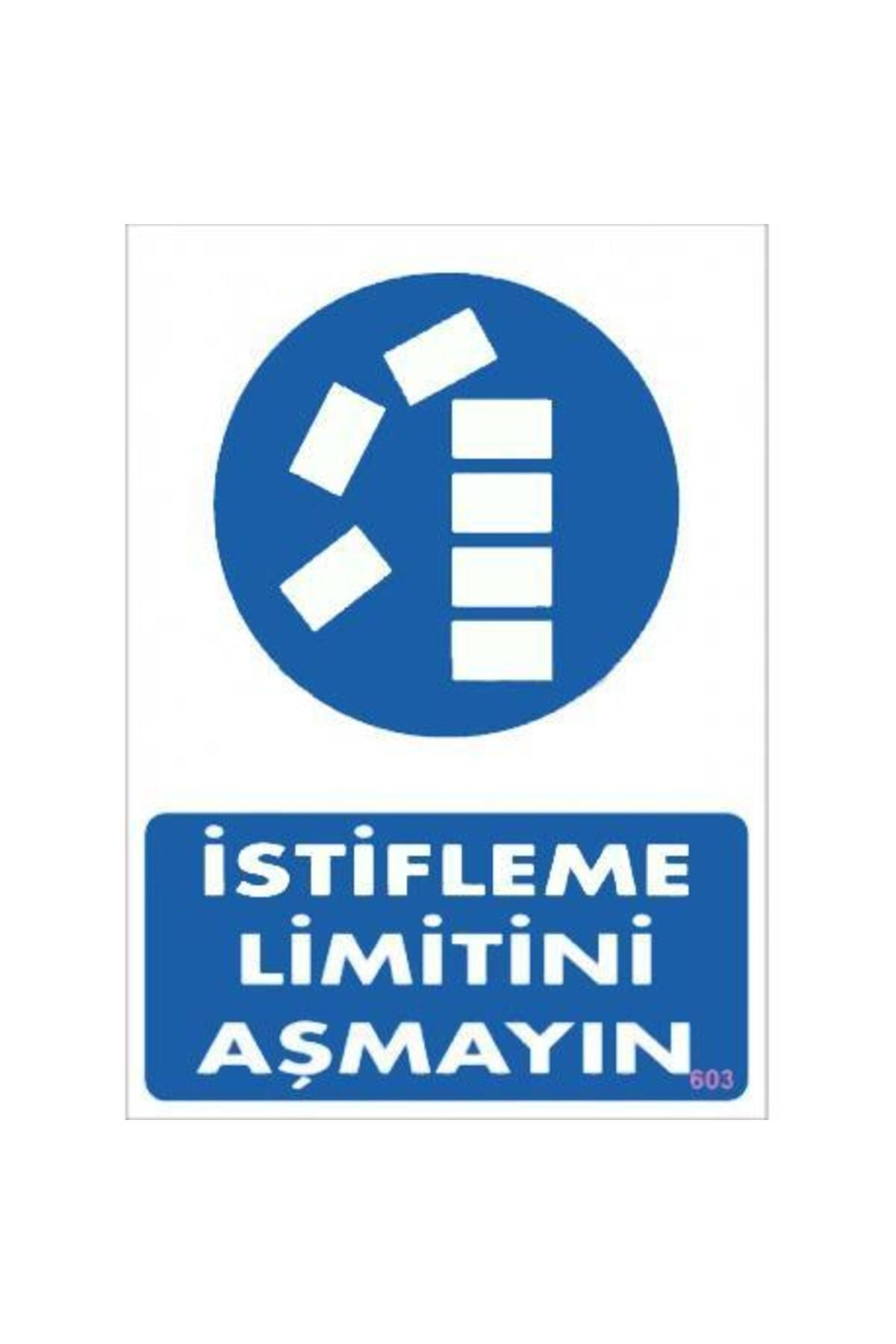 FAYMEM GLOBAL İstifleme Limitini Aşmayın Levhası 25x35 KOD:603