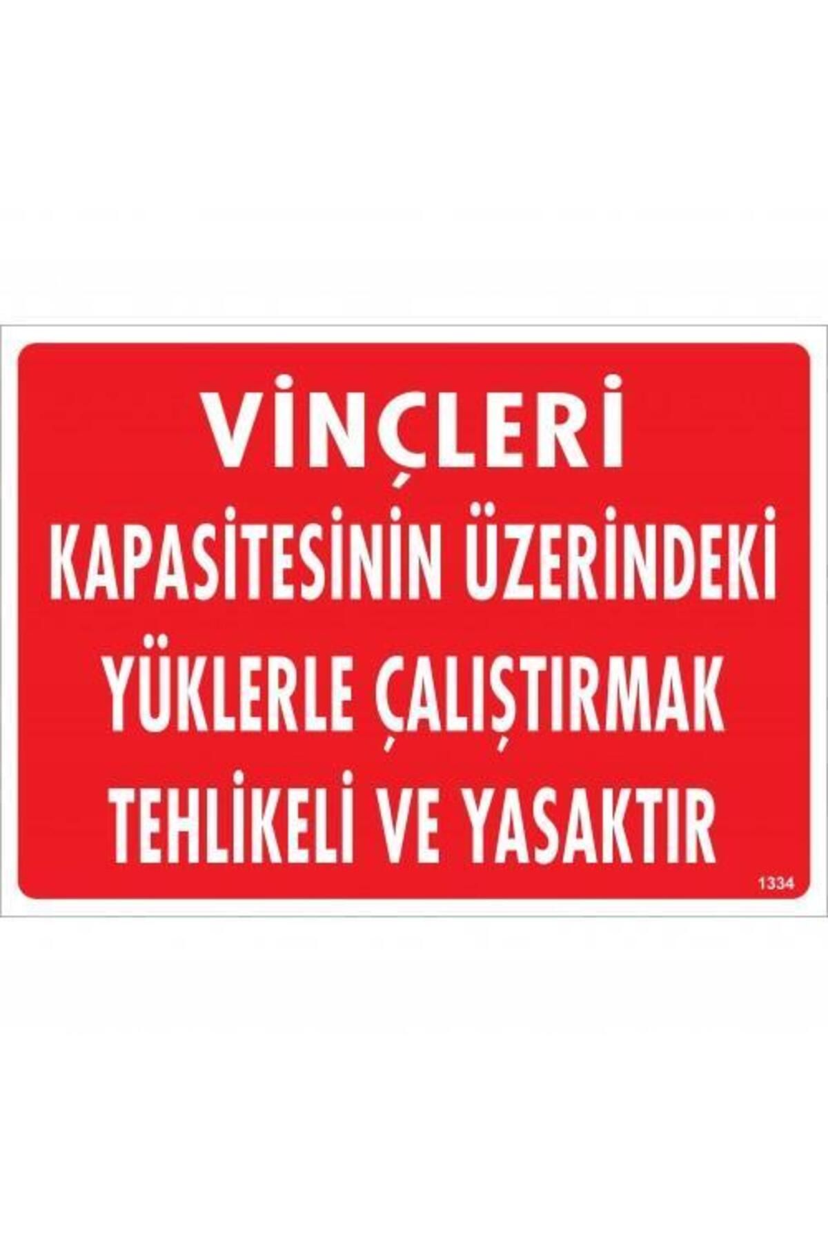 feifei Vinçleri Kapasitesinin Üzerindeki Yüklerle Çalıştırarak Tehlikeli Ve Ya Uyarı Levhası 25x35 KOD:1334