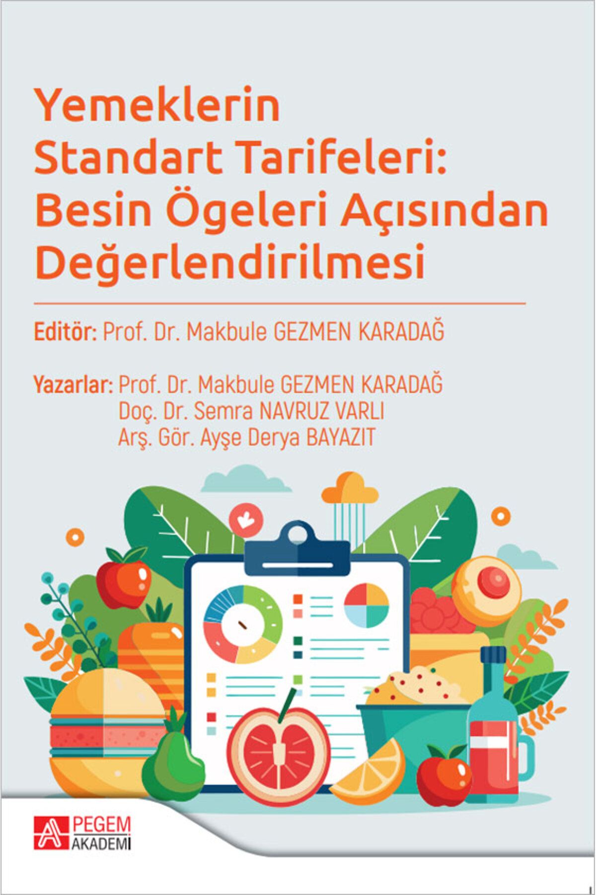 Pegem Akademi Yayıncılık Yemeklerin Standart Tarifeleri: Besin Ögeleri Açısından Değerlendirilmesi