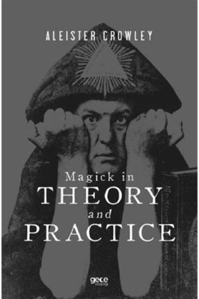 Magick In Theory And Practice - Aleister Crowley 9786257445993