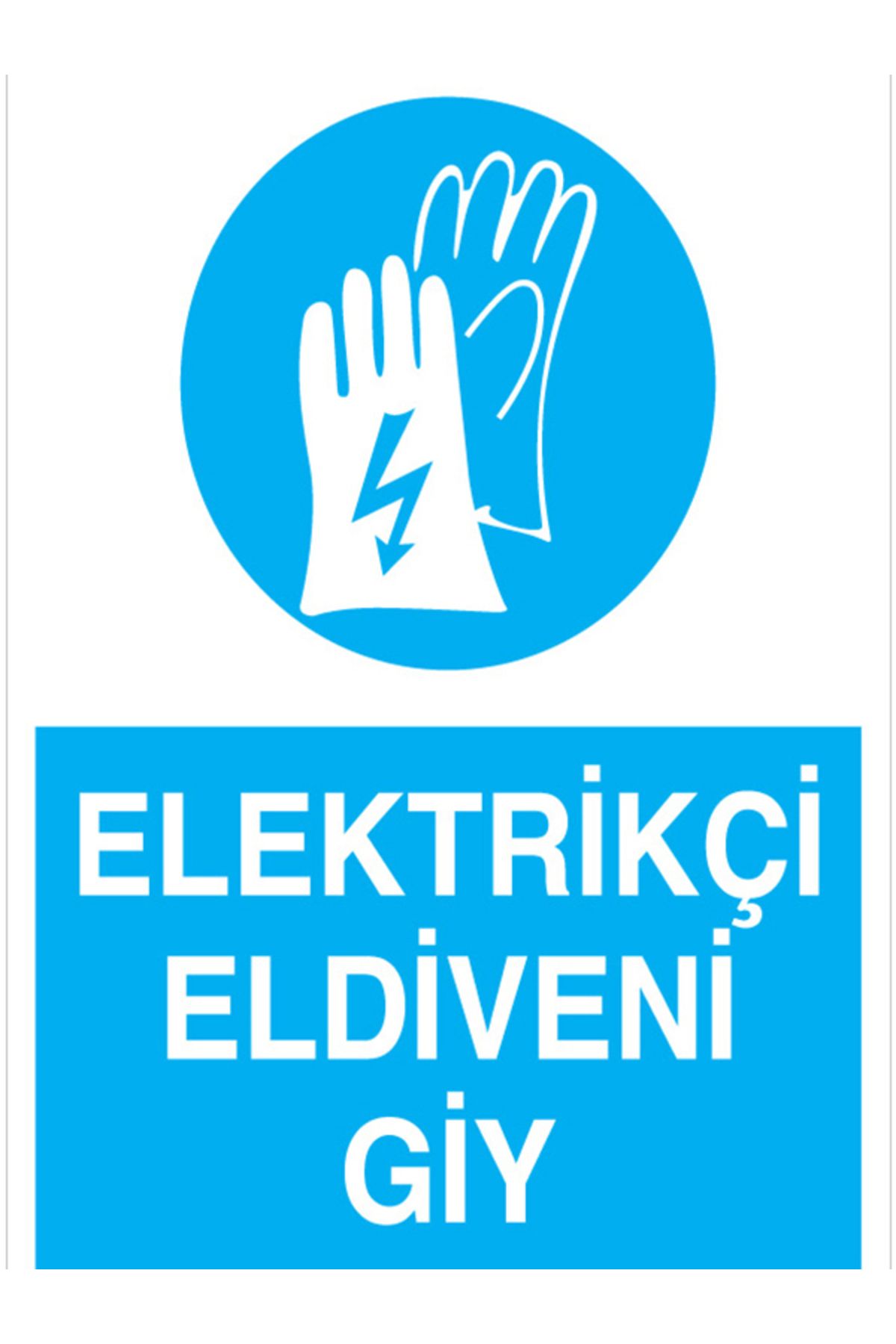 Uytab Elektrikçi Eldiveni Giy Uyarı Tabelası - 20x30 Alüminyum Kompozit Panel - EK14