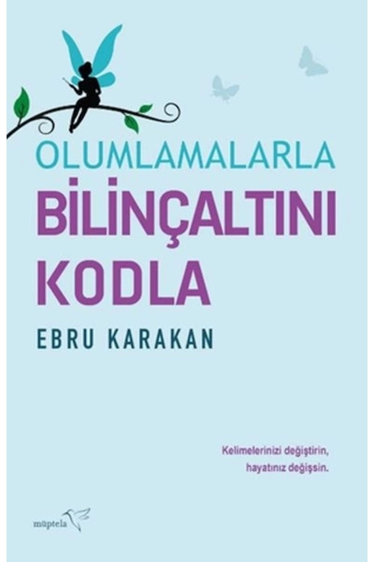 Genel Markalar Olumlamalarla Bilinçaltını Kodla kitabı / Ebru Karakan / Müptela Yayınevi