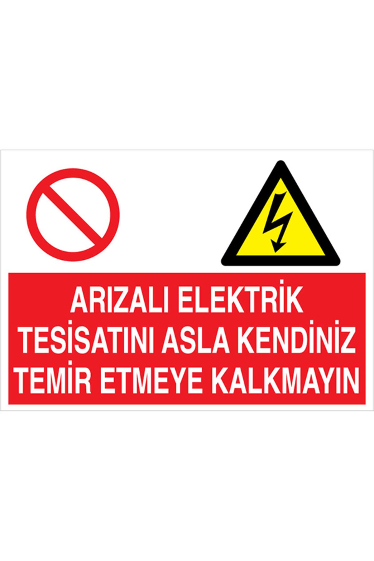 Uytab Arızalı Elektrik Tesisatını Asla ...Uyarı Tabelası - 20x30 Alüminyum Kompozit Panel - E7