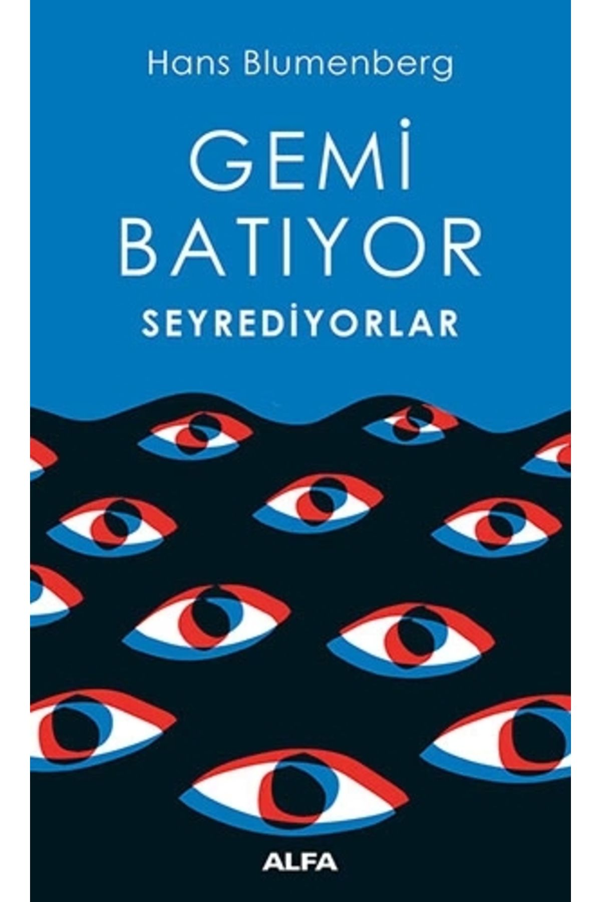 Zahrada Yayınları Gemi Batıyor Seyrediyorlar - Hans Blumenberg / Alfa