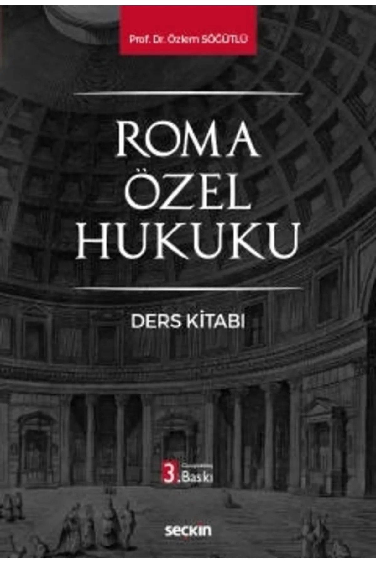 Seçkin Yayıncılık Roma Özel Hukuku Ders Kitabı 3. Baskı