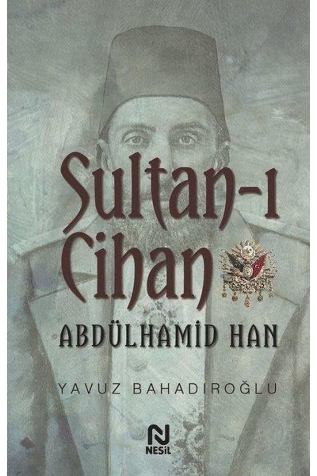 Nesil Yayınları Sultan-ı Cihan Abdülhamid Han