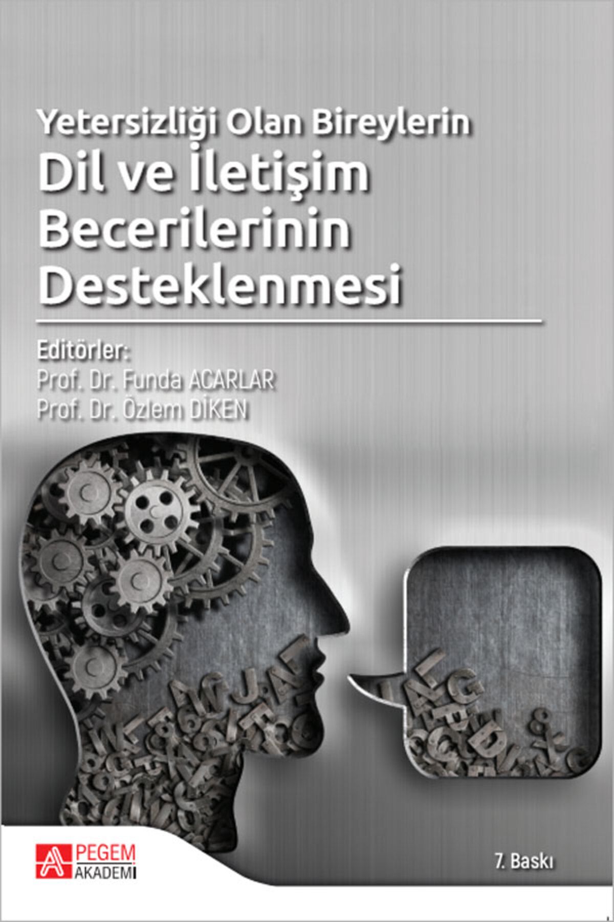 Pegem Akademi Yayıncılık Yetersizliği Olan Bireylerin Dil Ve Iletişim Becerilerinin Desteklenmesi