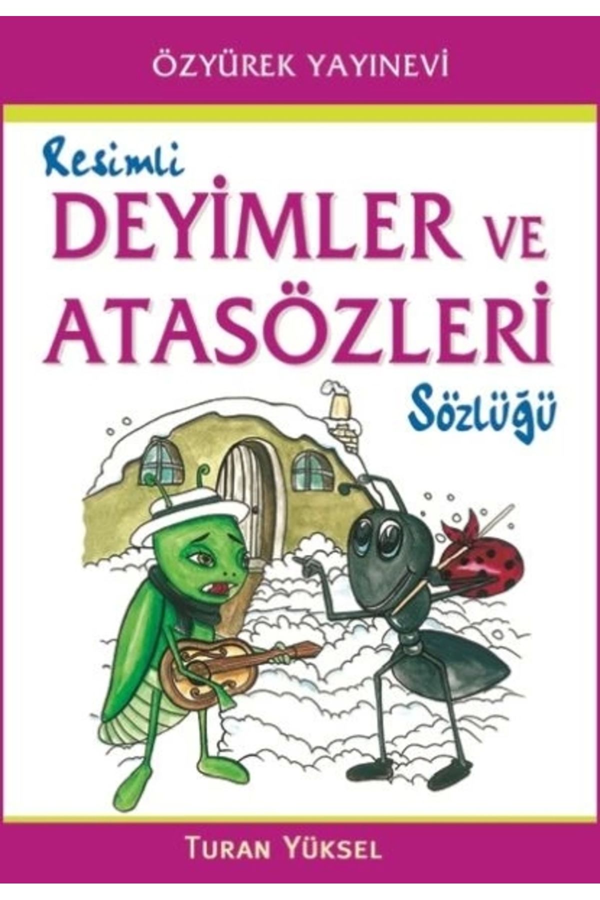 Özyürek Yayınevi Resimli Deyimler Ve Atasözleri Sözlüğü