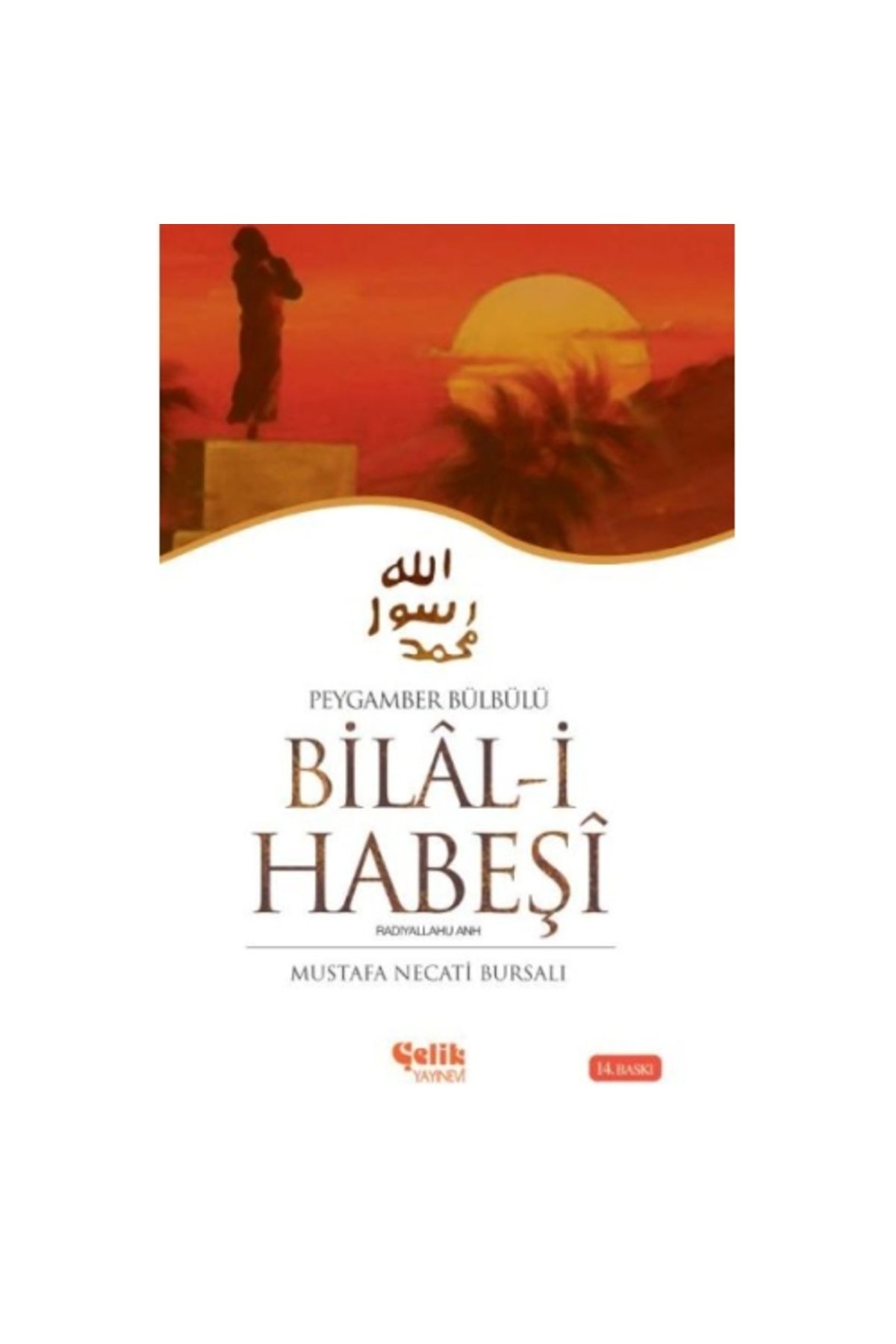 Çelik Yayınevi Hz. Bilal-i Habeşi Peygamber Bülbülü