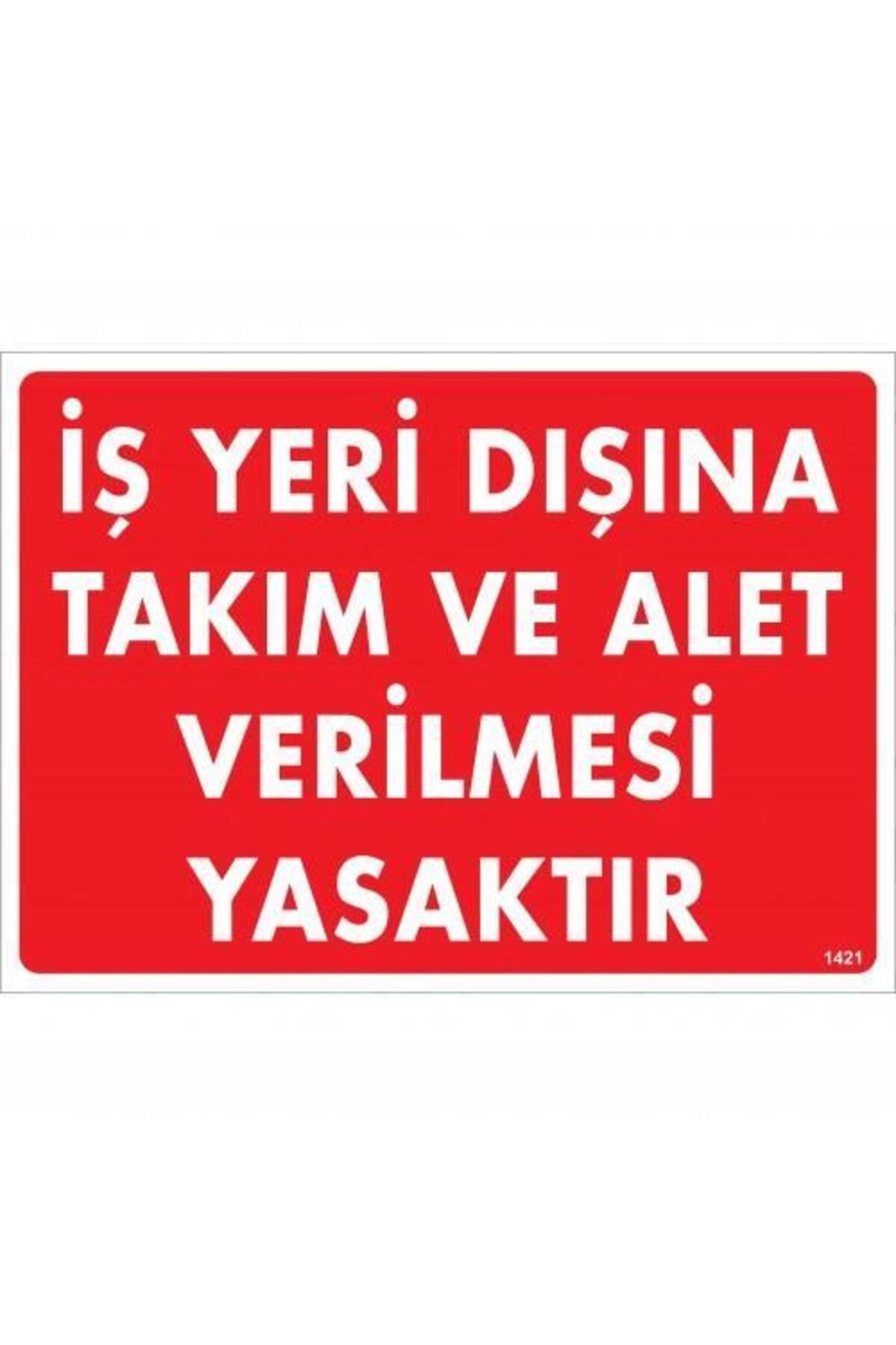 BilfolD İş Yeri Dışına Takım Ve Alet Verilmesi Yasaktır Uyarı Levhası 25x35 KOD:1421