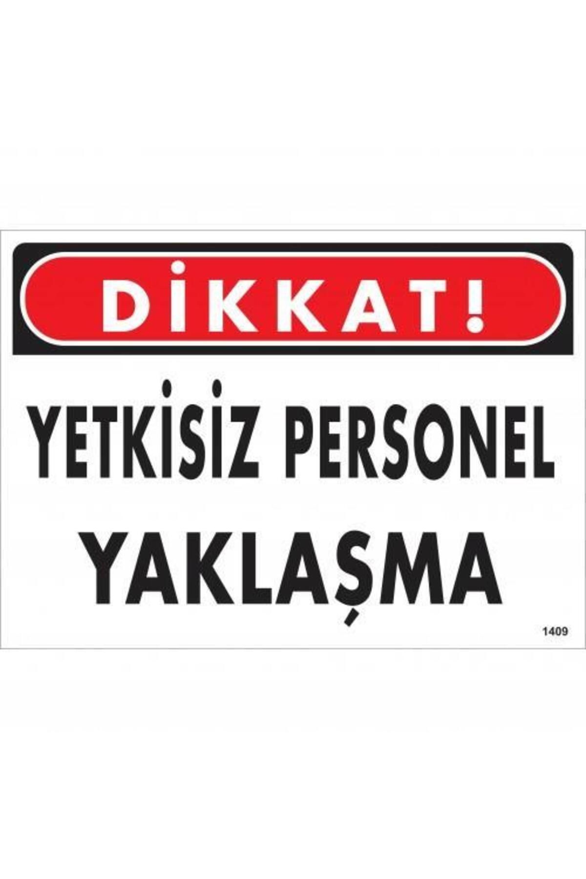 feifei Dikkat Yetkisiz Personel Yaklaşma Uyarı Levhası 25x35 KOD:1409