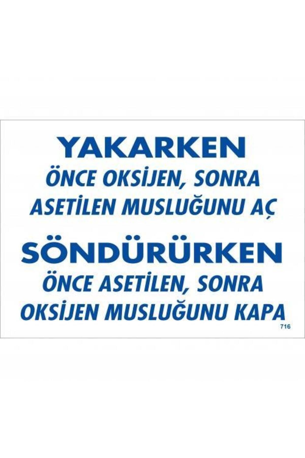 feifei Yakarken Önce Oksijen Sonra Asetilan Musluğunu Aç Söndürüken Önce Uyarı Levhası 25x35 KOD:716