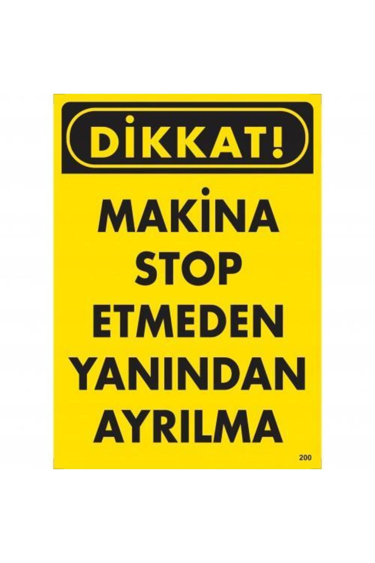 BilfolD Dikkat Makine Stop Etmeden Yanından Ayrılma Uyarı Levhası 25x35 KOD:200