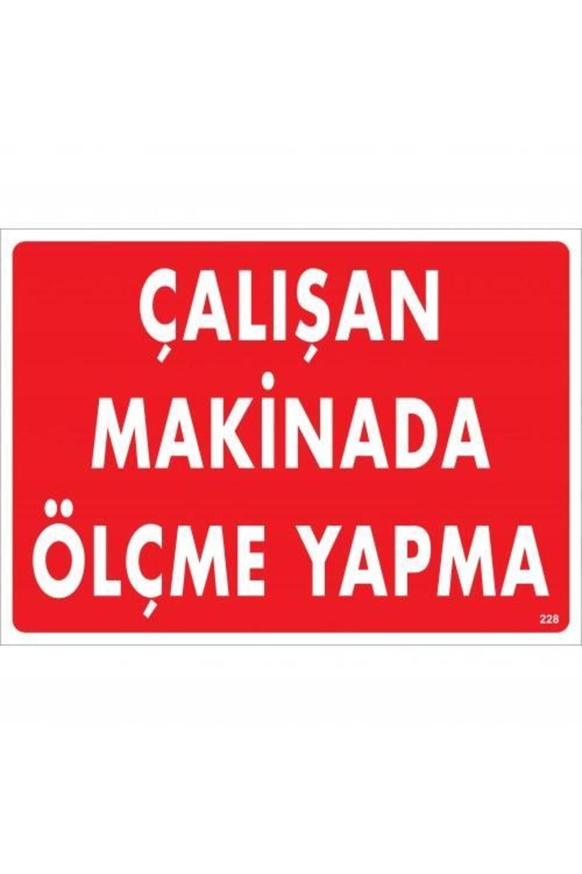 feifei Çalışan Makinada Ölçme Yapma Uyarı Levhası 25x35 KOD:228
