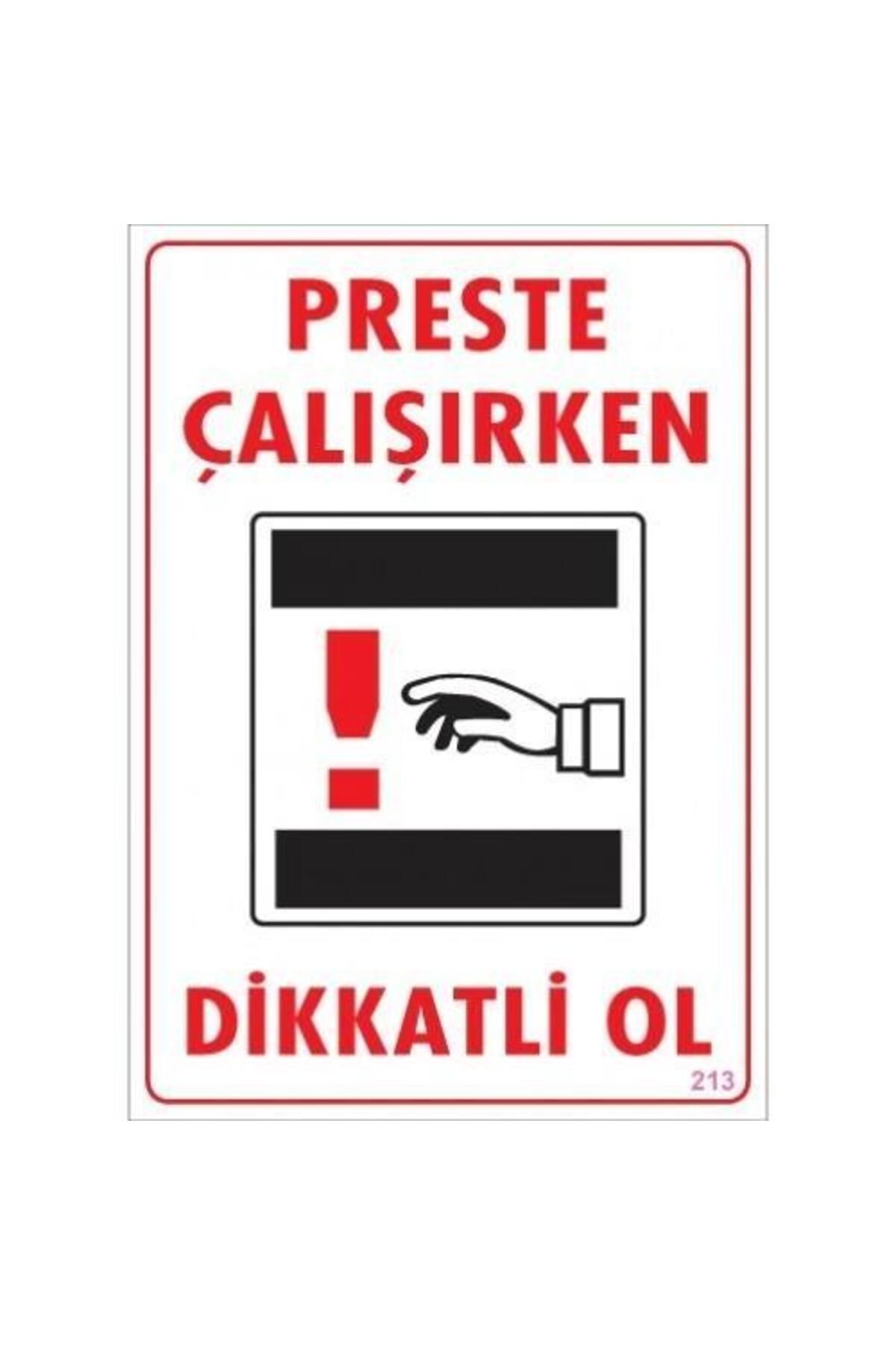 BilfolD Dikkat Preste Çalışırken Dikkatli Ol Uyarı Levhası 25x35 KOD:213