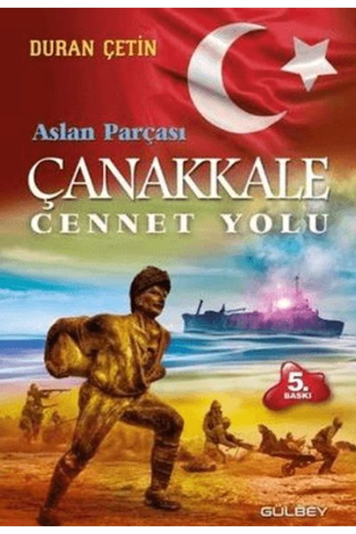 Gülbey Yayınları Çanakkale Cennet Yolu - Aslan Parçası
