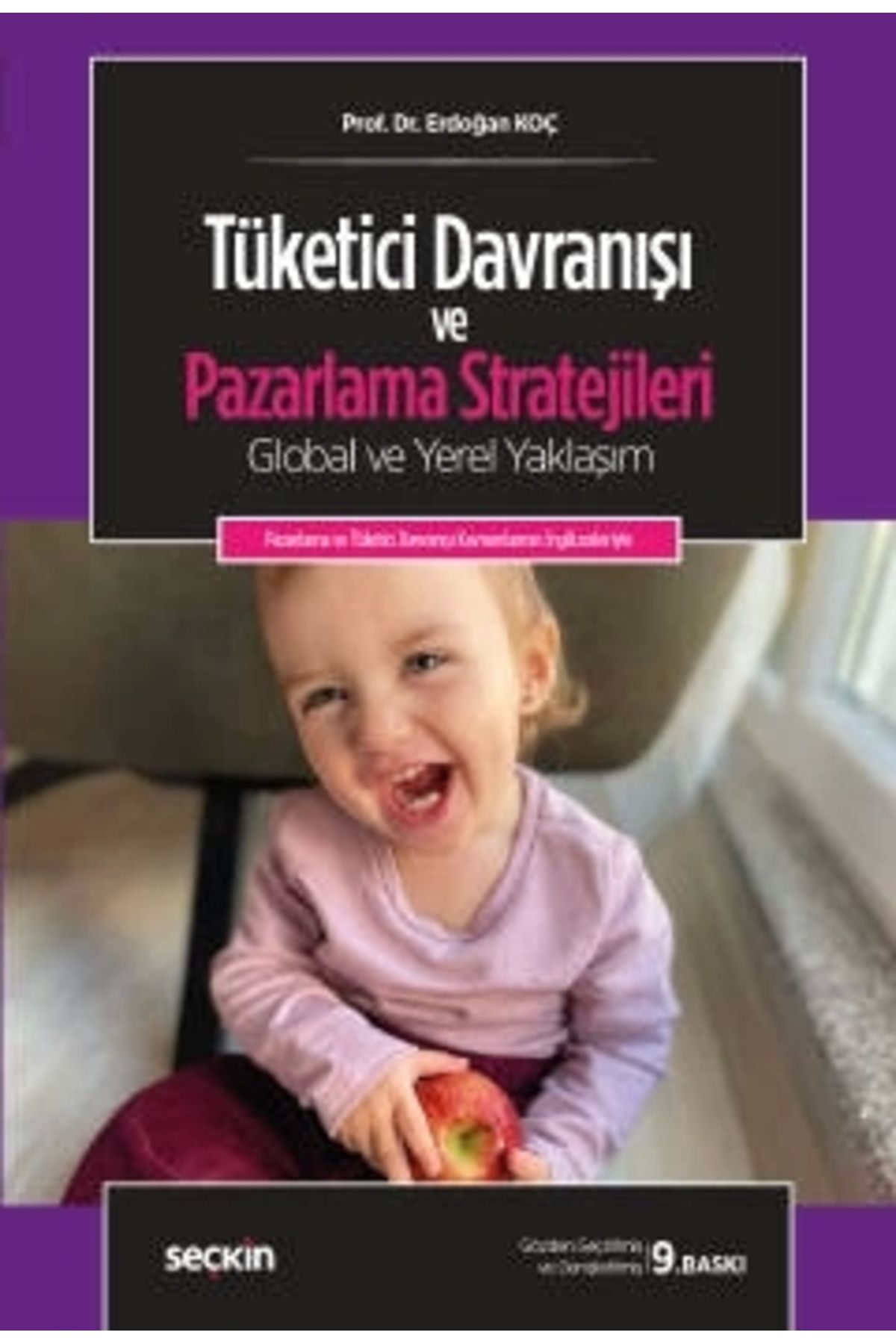 Seçkin Yayıncılık Tüketici Davranışı ve Pazarlama Stratejileri Global ve Yerel Yaklaşım