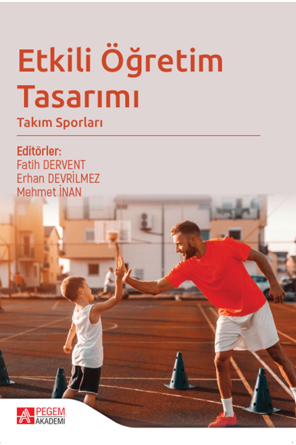 Pegem Akademi Yayıncılık Etkili Öğretim Tasarımı Takım Sporları