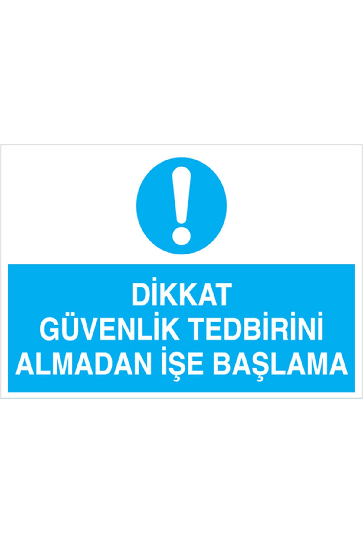 Uytab Dikkat Güvenlik Tedbirini Almadan... Uyarı Tabelası - 20x30 Alüminyum Kompozit Panel - Dİ34