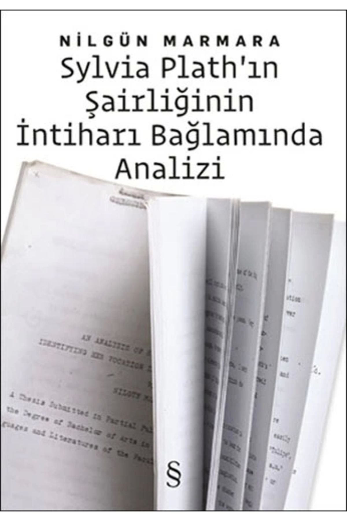 Zahrada Yayınları Sylvia Plath'ın Şairliğinin İntihar Bağlamında Analizi