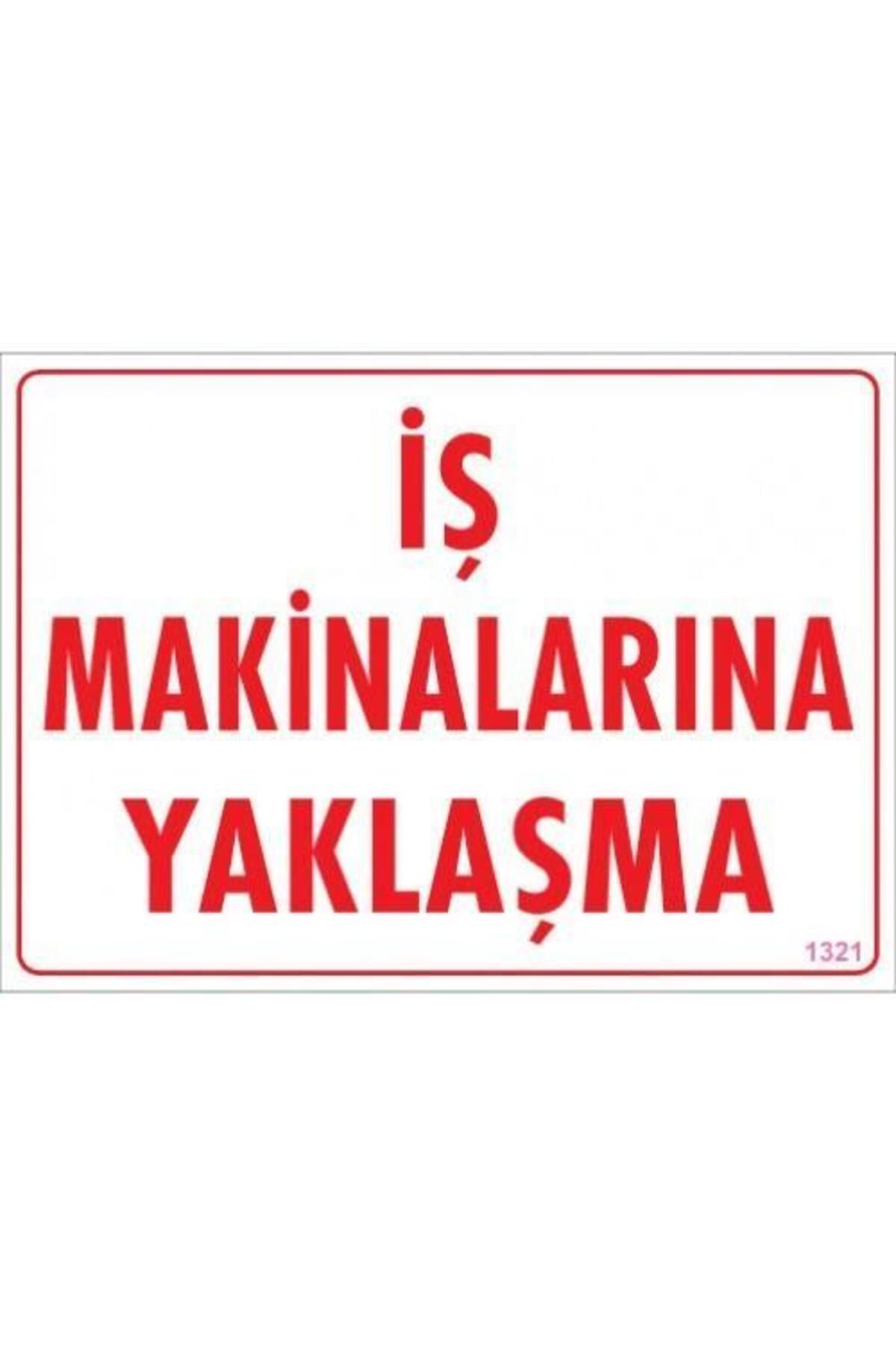 BilfolD İş Makinalarına Yaklaşma Uyarı Levhası 25x35 KOD:1321
