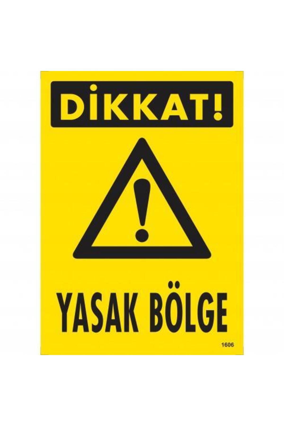 NLB TİCARET Dikkat Yasak Bölge Uyarı Levhası 25x35 KOD:1606