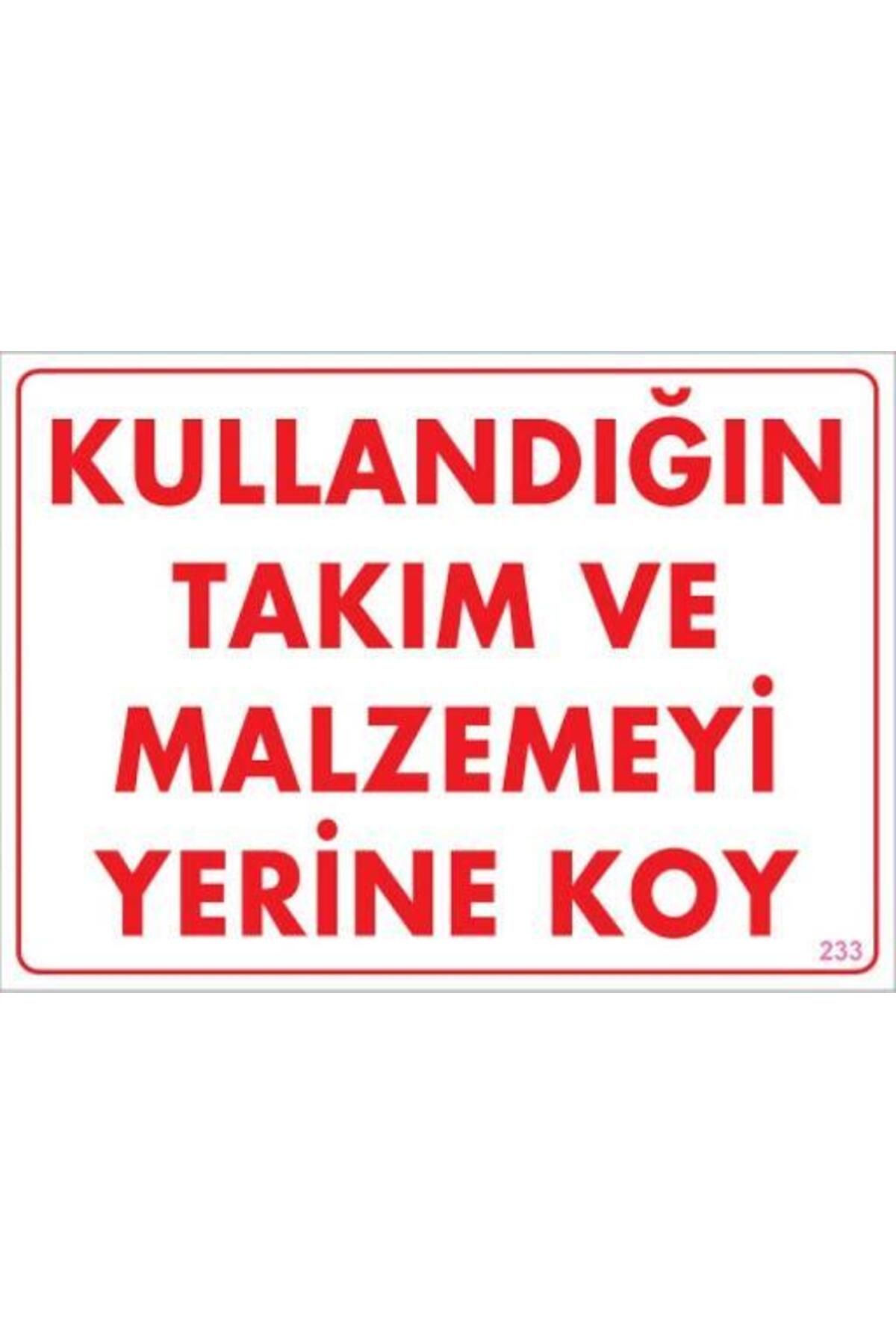 feifei Kullandığın Takım ve Malzemeyi Yerine Koy Uyarı Levhası 25x35 KOD:233
